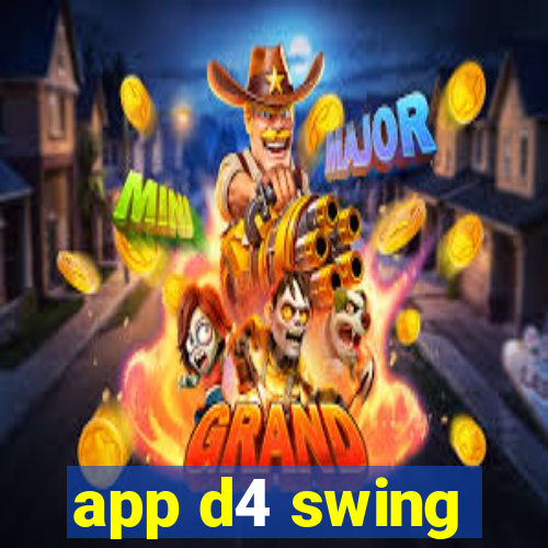 app d4 swing